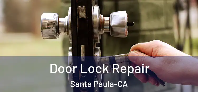  Door Lock Repair Santa Paula-CA