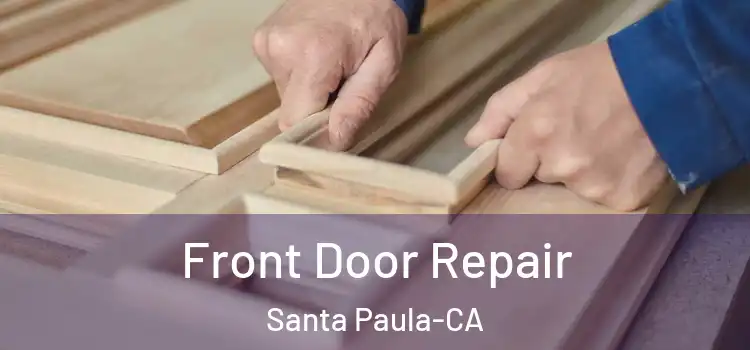 Front Door Repair Santa Paula-CA