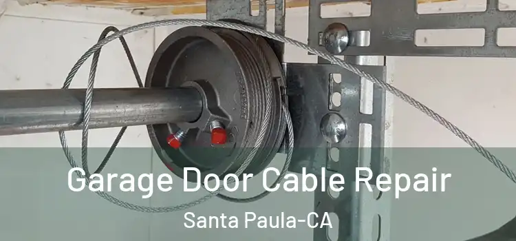  Garage Door Cable Repair Santa Paula-CA