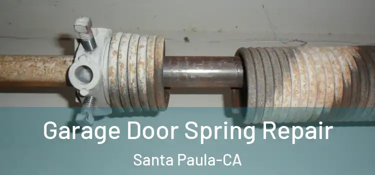  Garage Door Spring Repair Santa Paula-CA