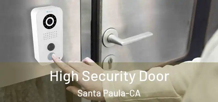  High Security Door Santa Paula-CA