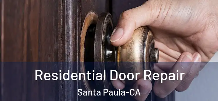 Residential Door Repair Santa Paula-CA