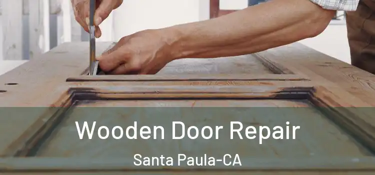 Wooden Door Repair Santa Paula-CA